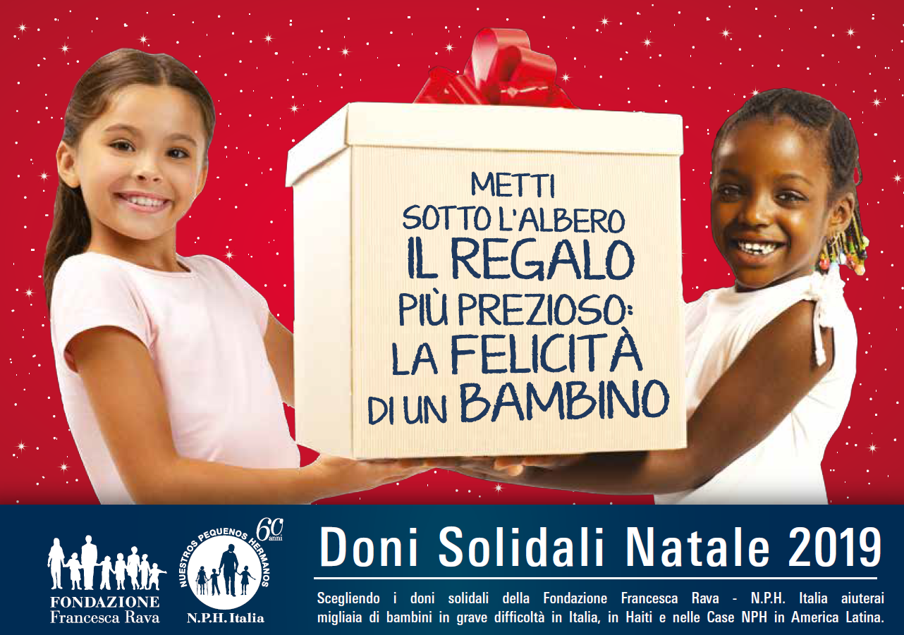 Natale 2019! Scopri i doni solidali e biglietti augurali per aziende e privati in aiuto ai bambini in difficoltà in Italia, in Haiti e nelle Case N.P.H. in America Latina.