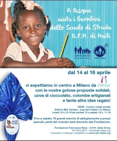 14 - 19 Aprile vi aspettiamo al Near Outlet Sociale con grandi marchi a prezzi outlet e i nostri doni solidali di Pasqua in aiuto alle Scuole di strada in Haiti.