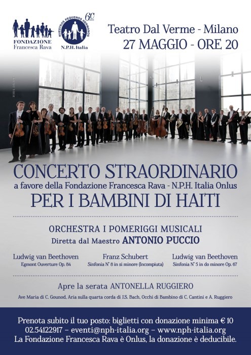 27 maggio, ore 20, Teatro dal Verme, Concerto Sinfonico straordinario per i bambini di Haiti. Il maestro A. Puccio dirige l’orchestra i pomeriggi musicali, musiche di Beethoven – Schubert, madrina della serata Antonella Ruggiero 