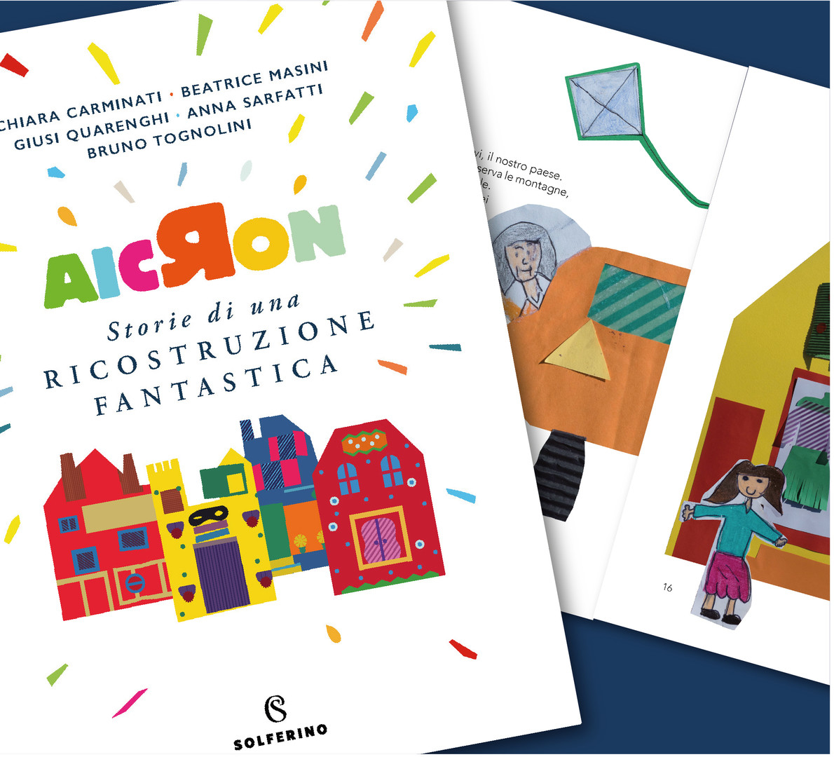 Aicron. un libro illustrato per bambini. con i racconti di 5 grandi autori per ragazzi, per continuare ad aiutare i bambini colpiti dal terremoto. Solferino Editore. Un bellissimo regalo di Natale e non solo.